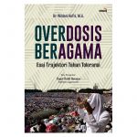 Overdosis Beragama: Esai Trajektori Tahun Toleransi