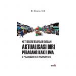 Ketidakberdayaan dalam Aktualisasi Diri Pedagang Kaki Lima di Pasar Besar Kota Palangka Raya