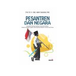PESANTREN DAN NEGARA: Perspektif Undang-Undang, Peraturan Presiden, Peraturan Menteri Agama, dan Peraturan Daerah Provinsi Jawa Timur