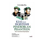 Kiai dan Eksistensi Pendidikan Pesantren: Potret Transformasi Kepemimpinan