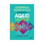 Kepemimpinan Pendidikan Islam Perspektif Aqaid Lima Puluh