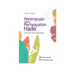 Perempuan dalam Periwayatan Hadis: Antara Otoritas dan Kepentingan