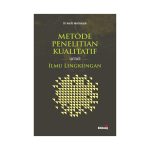 Metode Penelitian Kualitatif untuk Ilmu Lingkungan