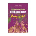 Internalisasi Nilai-Nilai Pendidikan Islam Berbasis Budaya Lokal