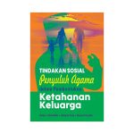 Tindakan Sosial Penyuluh Agama dalam Pembentukan Ketahanan Keluarga