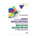 Improving Students’ Writing Competencies Through The Process of Reflective Teaching Method at Senior High School