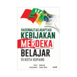 Rasionalitas Adaptasi Kebijakan Merdeka Belajar di Kota Kupang