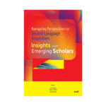 Navigating Perspectives on Second Language Acquisition:  Insights from Emerging Scholars