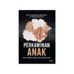 Perkawinan Anak: Antara Hukum Agama dan Realitas Sosial