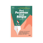 Dari Pesantren untuk Bangsa: Mutiara Intelektual Pesantren di Jawa Timur (6)