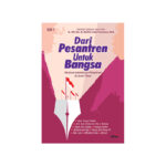 Dari Pesantren untuk Bangsa: Mutiara Intelektual Pesantren di Jawa Timur (7)