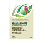 Kearifan Lokal untuk Membangun Masyarakat Berliterasi Lingkungan dan Numerasi