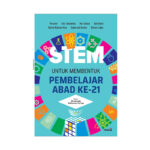 STEM UNTUK MEMBENTUK PEMBELAJAR ABAD KE-21