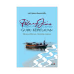 Relung Jiwa Guru Kepulauan: Merawat Motivasi, Menggali Inspirasi