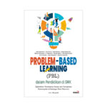 Problem-Based Learning (PBL) dalam Pendidikan di SMK: Optimalisasi Pemahaman Konsep dan Peningkatan Keterampilan di Berbagai Mata Pelajaran