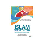 Islam Wasathiyah dalam Konteks Keindonesiaan: Jalan Tengah dalam Merawat Keberagaman dan Kebangsaan