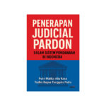 Penerapan Judicial Pardon dalam Sistem Pemidanaan di Indonesia