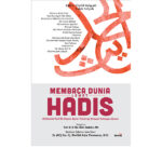 MEMBACA DUNIA LEWAT HADIS Refleksi Ma'had 'Aly Hasyim Asy'ari Tebuireng Menyoal Tantangan Zaman